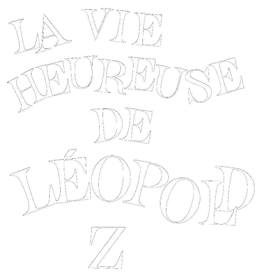 La vie heureuse de Léopold Z