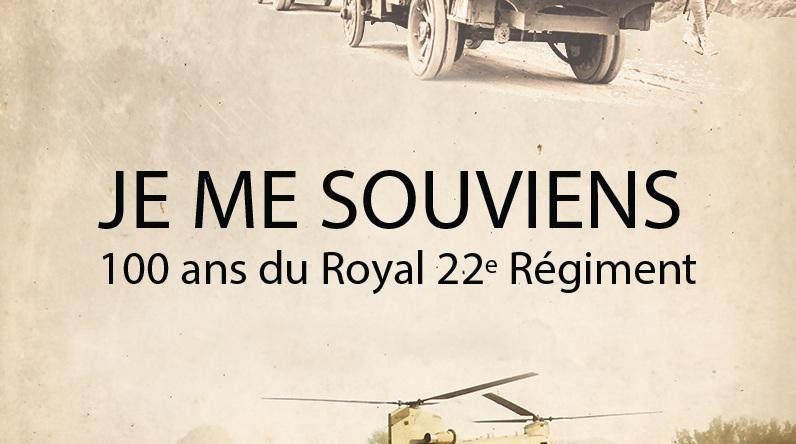 Je me souviens : 100 ans du Royal 22e Régiment
