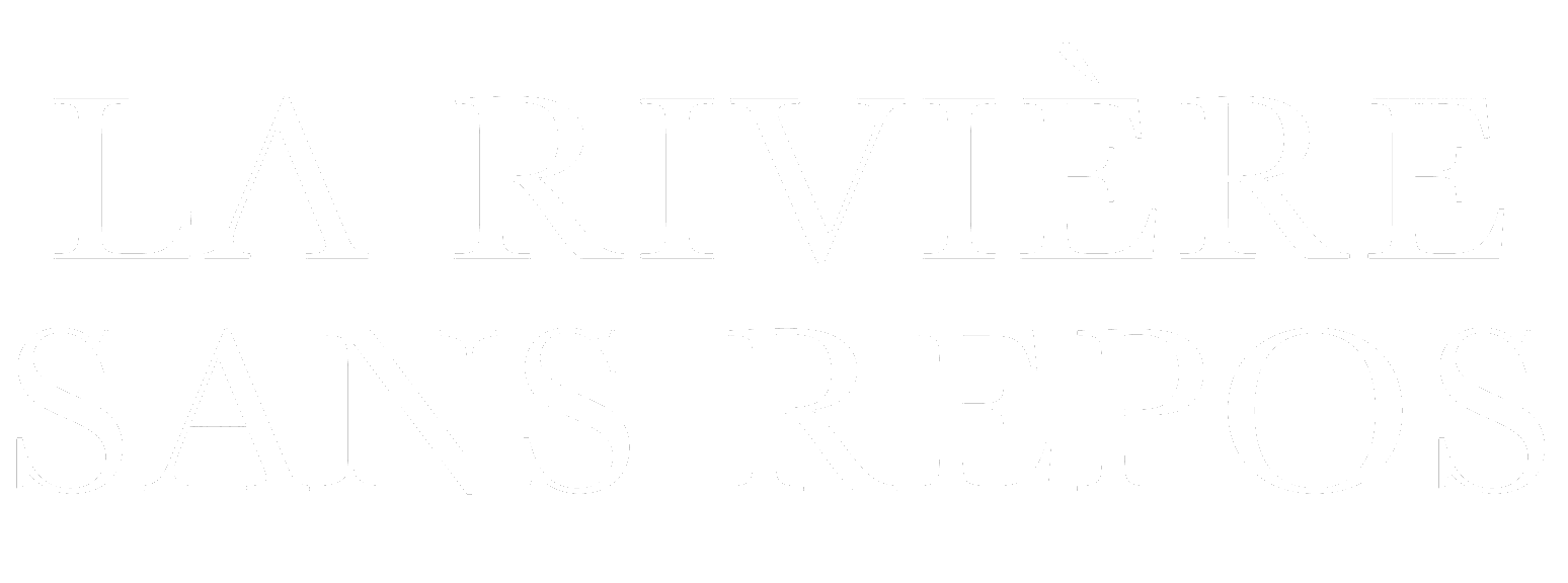 La rivière sans repos