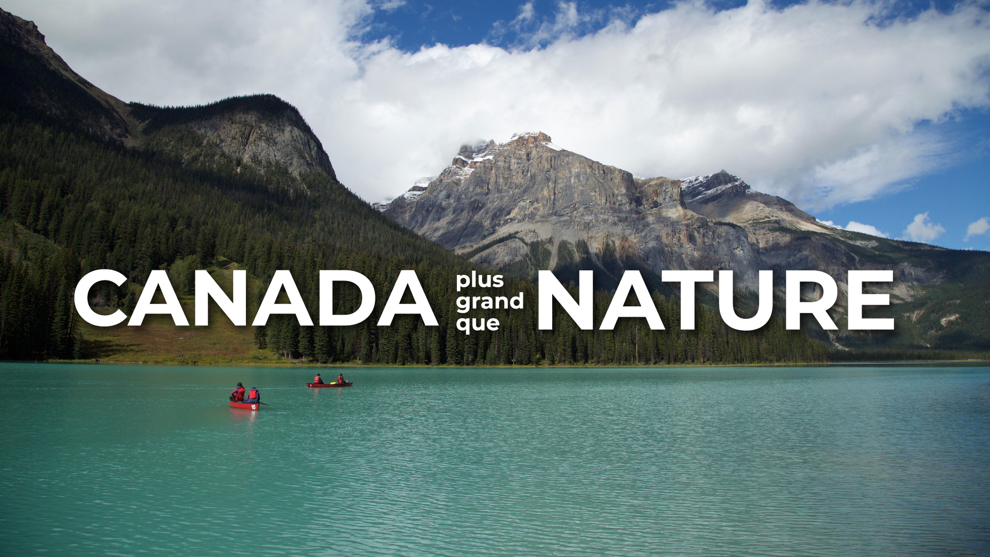 Canada plus grand que nature