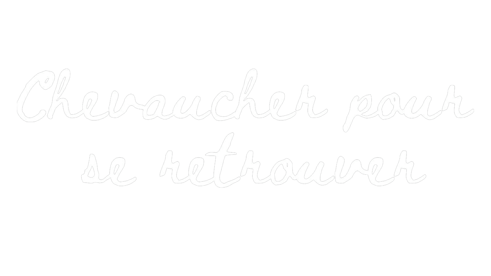 Chevaucher pour se retrouver